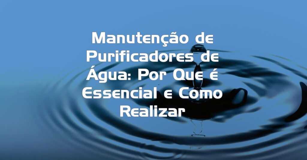 manutencao de purificadores de agua